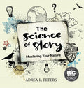 The Science of Story: Mastering Your Nature - Hardcover
