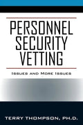 Personnel Security Vetting: Issues and More Issues - Paperback