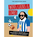 Wins, Grins & Limbs: A Poetic Review of Brighton & Hove Albion's Historic 22/23 Season - Paperback