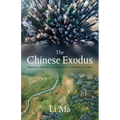 The Chinese Exodus: Migration, Urbanism, and Alienation in Contemporary China - Hardcover