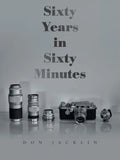 Sixty Years in Sixty Minutes: A Lifetime of Leica Photographs - Paperback