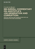 Ibn Bāǧǧa, Commentary on Aristotle's >On Generation and Corruption: Critical Edition and Translation with an Introduction and Glossarie - Hardcover