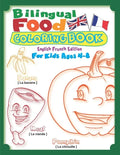 Bilingual Food Coloring Book for Kids Ages 4-8 (English French Edition): Learn French for Kids Workbook with 40 Unique Cartoon Food Colouring pages wi - Paperback