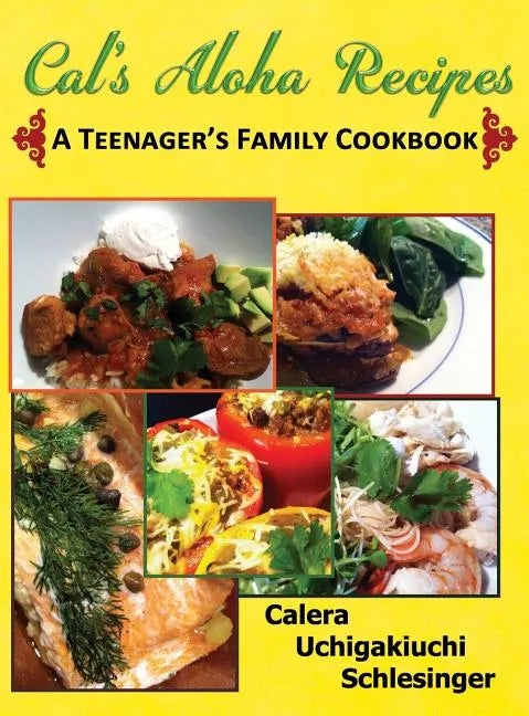 Calera's Aloha Recipes - A Teenager's Family Cookbook - Hardcover