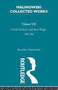 Coral Gardens and Their Magic: The Language and Magic of Gardening [1935] - Paperback