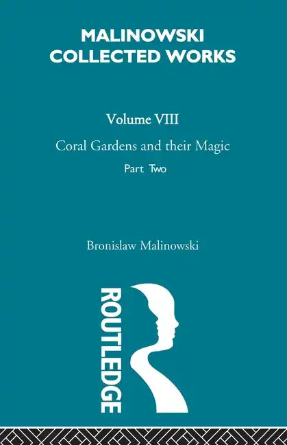 Coral Gardens and Their Magic: The Language and Magic of Gardening [1935] - Paperback