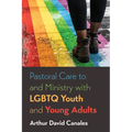 Pastoral Care to and Ministry with LGBTQ Youth and Young Adults - Hardcover