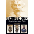 George Ohr: Sophisticate and Rube - Paperback