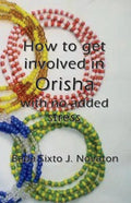 How to get involved in Orisha with no added stress - Paperback