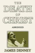 The Death of Christ, Abridged - Paperback