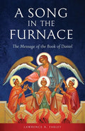 A Song in the Furnace: The Message of the Book of Daniel - Paperback