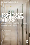 Social Theory and Education Research: Understanding Foucault, Habermas, Bourdieu and Derrida - Paperback