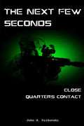The Next Few Seconds: Close Quarter Contact - Paperback