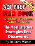 ACT Prep Red Book - 320 Math Problems With Solutions: The Most Effective Strategies Ever Discovered - Paperback