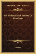 The Ecclesiastical History Of Theodoret - Hardcover