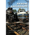 Akron Railroads - Hardcover