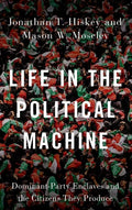 Life in the Political Machine: Dominant-Party Enclaves and the Citizens They Produce - Hardcover