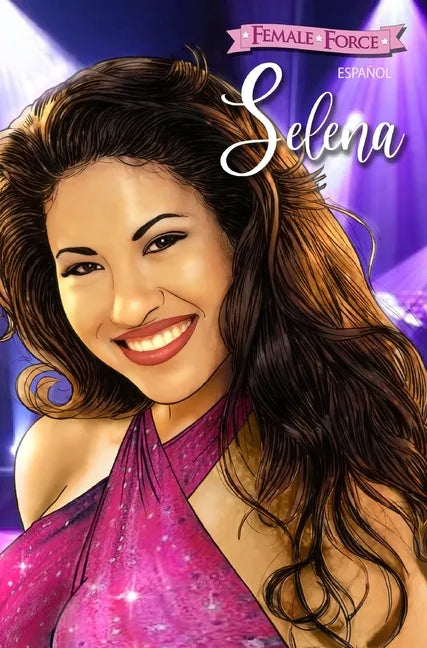 Female Force: Selena - Hardcover