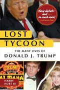 Lost Tycoon: The Many Lives of Donald J. Trump - Paperback