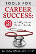 Tools For Career Success: 101 Answers to FAQs about Public Health - Paperback