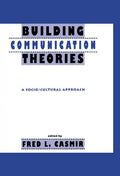 Building Communication Theories: A Socio/Cultural Approach - Paperback
