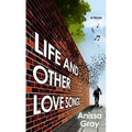 Life and Other Love Songs - Library Binding