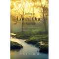 Losing A Loved One to Suicide: A Daily Devotional of Comfort and Healing - Paperback
