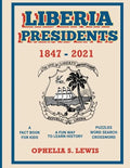 Liberia Presidents: 1847-2021 - Paperback