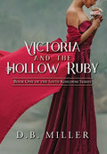 Victoria and the Hollow Ruby: Book One of the Sixth Kingdom - Hardcover