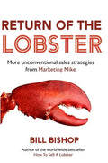Return Of The Lobster: A Journey To The Heart Of Marketing Your Business - Paperback