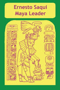 Ernest Saqui Maya Leader - Paperback