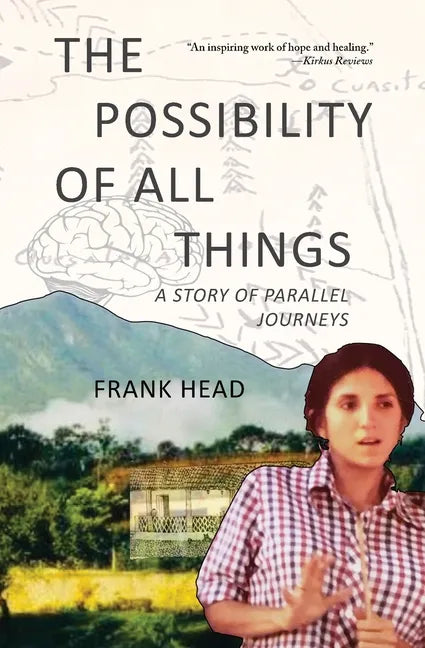 The Possibility of All Things: A Story of Parallel Journeys - Paperback