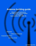 Antenna building guide: Blueprints and explanations for HAM and DIY antenna builders for all Bands and uses - Paperback