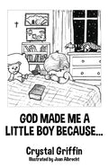 God Made Me a Little Boy Because... - Paperback