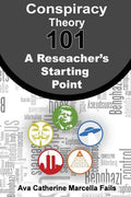 Conspiracy Theory 101: A Researcher's Starting Point - Paperback