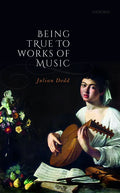 Being True to Works of Music - Hardcover