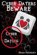 Cyber Daters BEWARE: Cyber Dating - Paperback