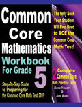 Common Core Mathematics Workbook For Grade 5: Step-By-Step Guide to Preparing for the Common Core Math Test 2019 - Paperback