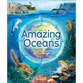 Amazing Oceans: The Surprising World of Our Incredible Seas - Hardcover