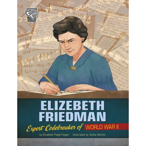 Elizebeth Friedman: Expert Codebreaker of World War II - Hardcover