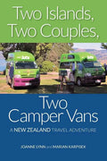 Two Islands, Two Couples, Two Camper Vans: A New Zealand Travel Adventure - Paperback