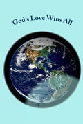 God's Love Wins All: All of Rob Bell's Questions Answered! - Paperback