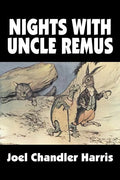 Nights with Uncle Remus by Joel Chandler Harris, Fiction, Classics - Paperback