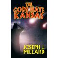 The Gods Hate Kansas - Hardcover