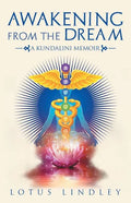Awakening from the Dream: A Kundalini Memoir - Paperback