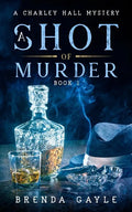 A Shot of Murder: A Charley Hall Mystery - Paperback