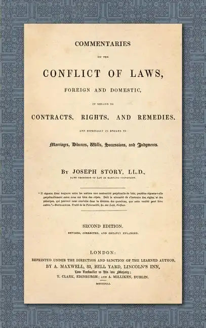 Commentaries on the Conflict of Laws, Foreign and Domestic, in Regard to Contracts, Rights, and Remedies, and Especially in Regard to Marriages, Divor - Hardcover