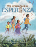 Una Jornada Hacia La Esperanza: A Journey Toward Hope, Spanish Edition - Hardcover