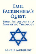Emil Fackenheim's Quest: From Philosophy to Prophetic Theology - Paperback