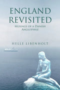 England Revisited: Musings of a Danish Anglophile: Musings of - Paperback